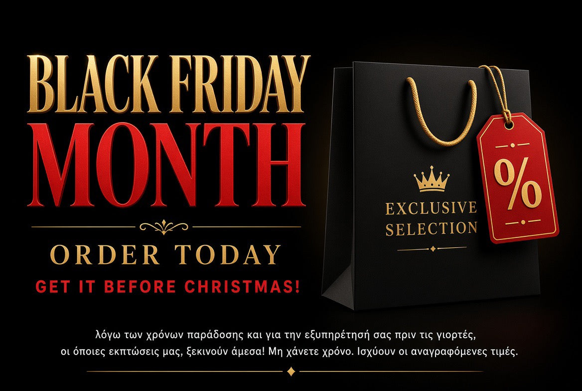 Black Friday Month — Παραγγείλετε σήμερα για παράδοση πριν τα Χριστούγεννα